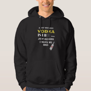 Sudadera Un día sin Vodka es como un simple secuestro, no t