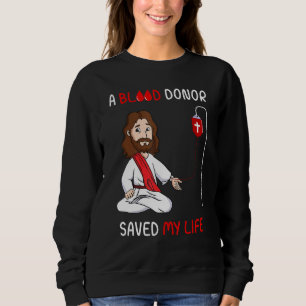 Sudadera Un Donante De Sangre Salvó Mi Vida Jesucristo Fe E