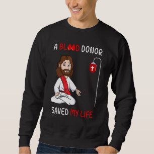 Sudadera Un Donante De Sangre Salvó Mi Vida Jesucristo Fe E