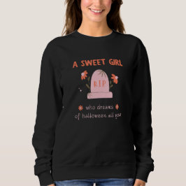 Sudadera Un dulce chica que sueña con Halloween todo el año