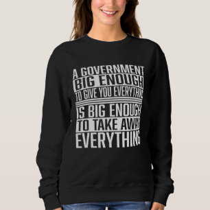 Sudadera Un Gobierno lo Suficientemente Grande Sin Estado