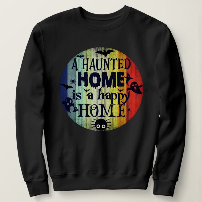 Sudadera Un hogar atormentado es un hogar feliz - Halloween (Anverso del diseño)