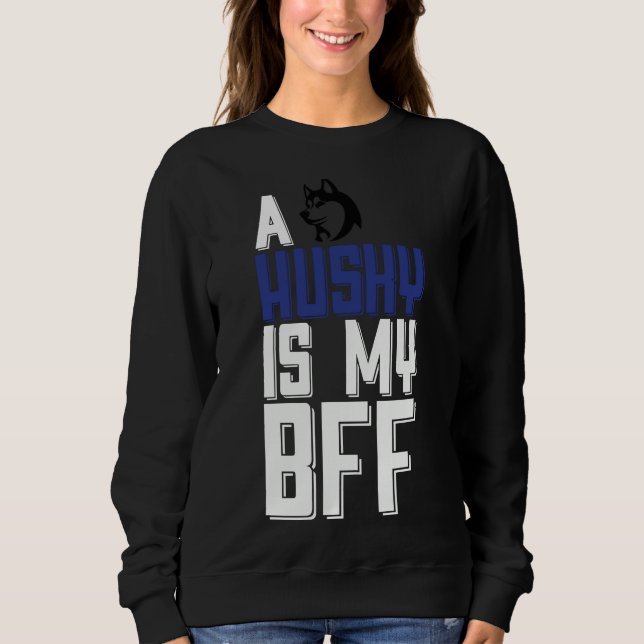 Sudadera Un Husky Es Mi Bff (Anverso)