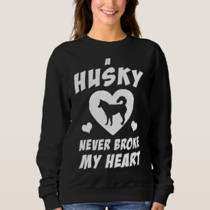 Sudadera Un Husky nunca me rompió el corazón