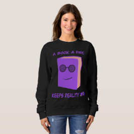 Sudadera Un Libro al Día Mantiene la Realidad Alejada – Ama