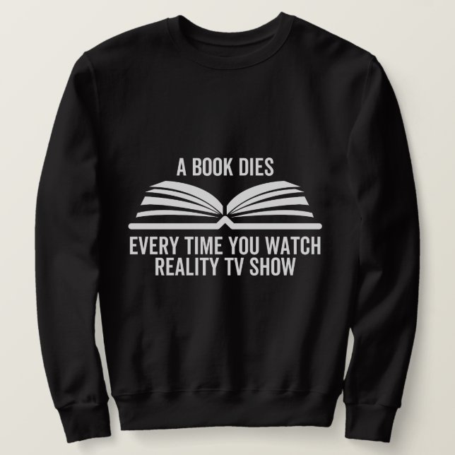 Sudadera Un libro muere cada vez que ves un programa de tel (Anverso del diseño)