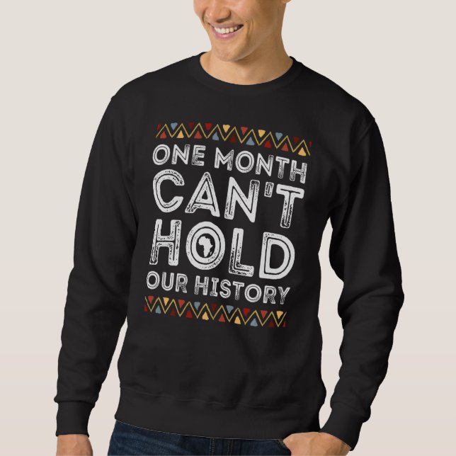 Sudadera Un Mes Puede Sostener Nuestra Historia Orgullo Neg (Anverso)