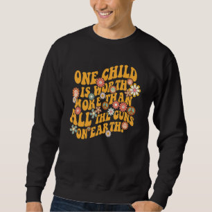 Sudadera Un Niño Vale Más Que Todos Los Gu Ns En Eart