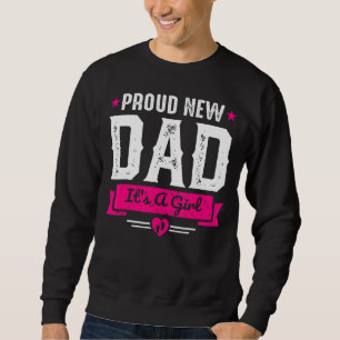 Sudadera Un nuevo papá orgulloso de los hombres es un Chica