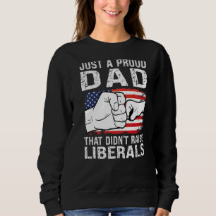 Sudadera Un papá orgulloso que no crió a los liberales papá