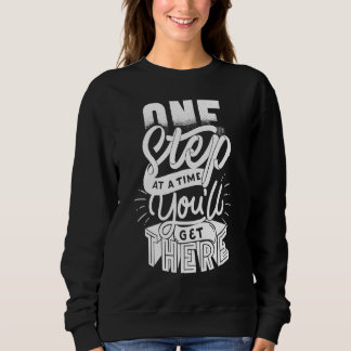 Sudadera Un Paso a la Vez Llegarás Allí Buena Motivación
