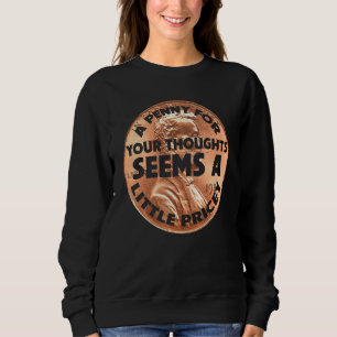 Sudadera Un Penny Para Tus Pensamientos Me Parece Un Poco D