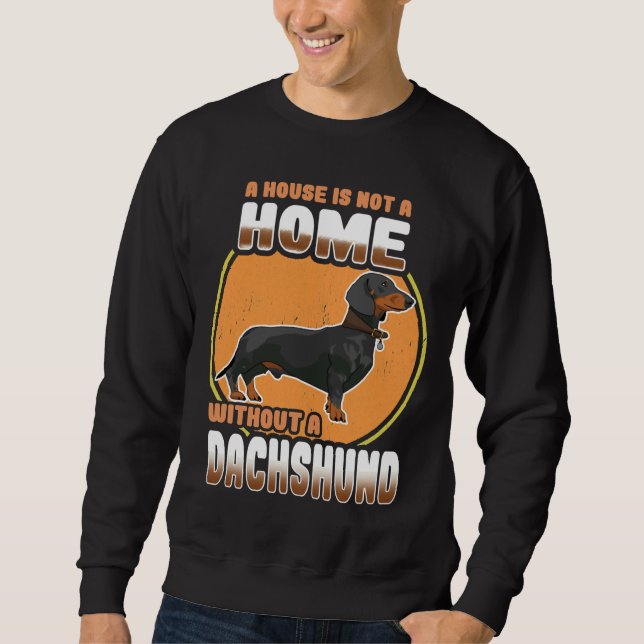 Sudadera Un Perro De Dachshund Una Casa No Es Un Hogar Sin  (Anverso)