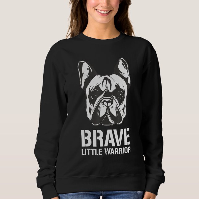 Sudadera Un perro guerrero valiente engendra Bulldog francé (Anverso)
