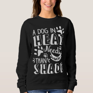 Sudadera Un Perro Necesita Más Calor Que Un Perro Con Cacho