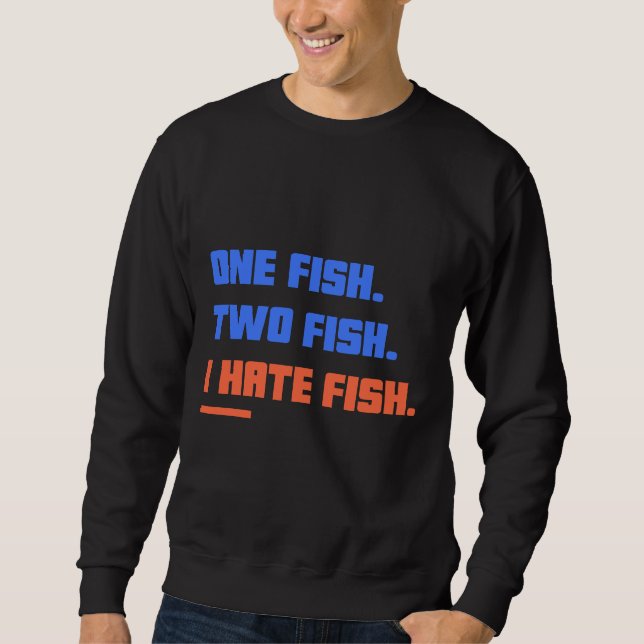 Sudadera Un Pescado Dos Peces Que Odio A Los Peces (Anverso)