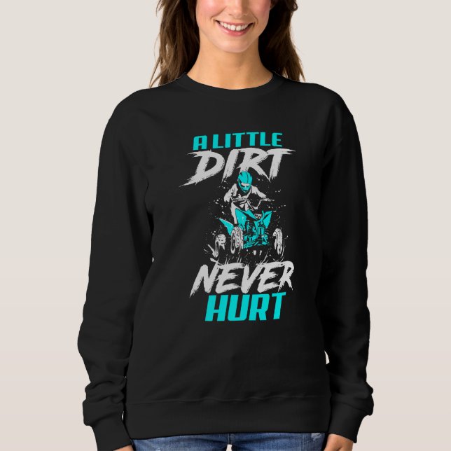 Sudadera Un Poco De Suciedad Nunca Dañó A Atv Four Wheeler  (Anverso)