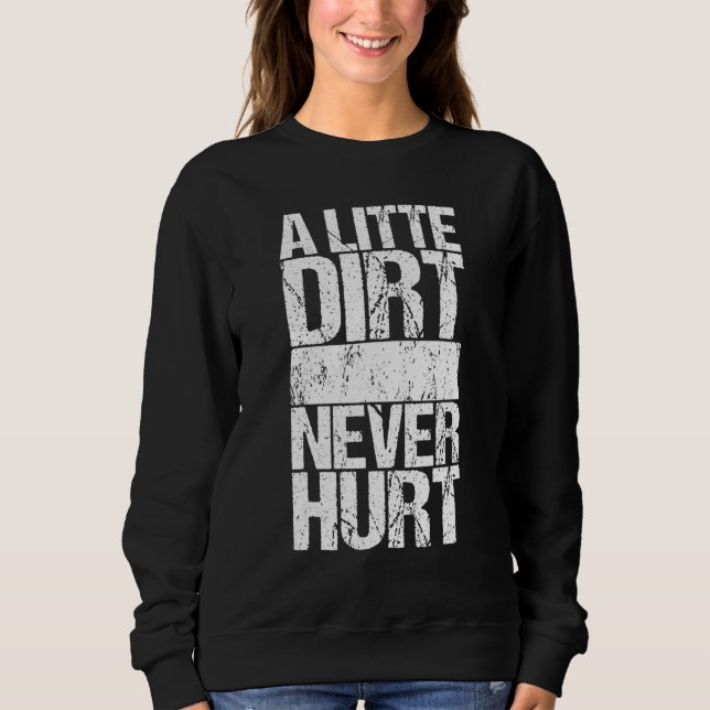 Sudadera Un poco de suciedad nunca duele (Anverso)