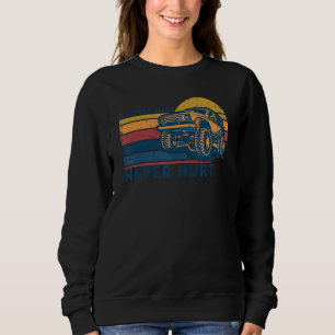 Sudadera Un Poco de Tierra Nunca Lastimó Off Road 4x4 Todo