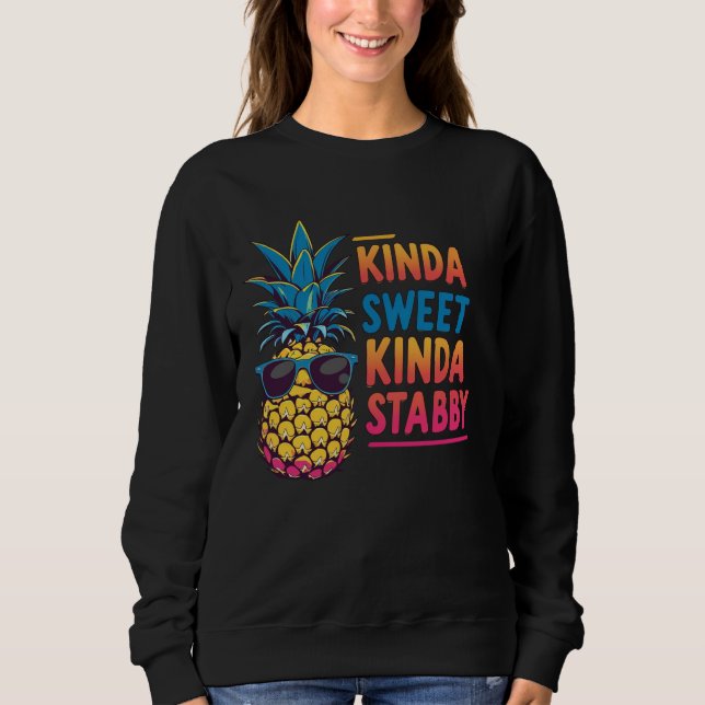 Sudadera Un poco dulce Kinda Stabby Pineapple Sweatshirt (Anverso)