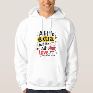 Sudadera Un Poco Extra Pero Todo Amor Diseño Lindo