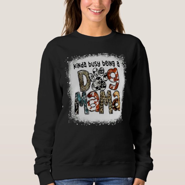 Sudadera Un Poco Ocupado Como Un Perro Mamá Leopardo (Anverso)