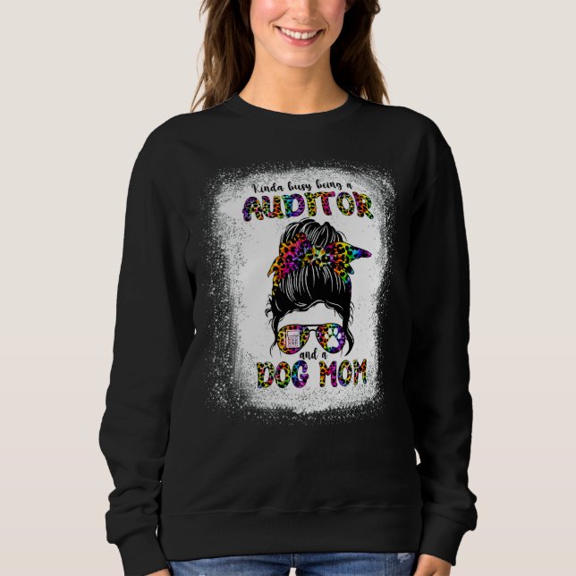 Sudadera Un poco ocupado siendo Auditor y madre de perro (Anverso)
