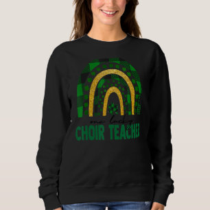 Sudadera Un profesor de coro afortunado Rainbow St Patricks