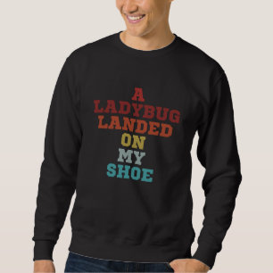 Sudadera Una Bicho De Ladybug Aterrizó En Mi Zapato 2024