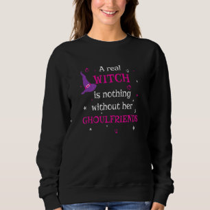 Sudadera Una Bruja De Verdad No Es Nada Sin Sus Amigas De L