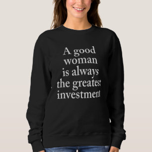 Sudadera Una Buena Mujer Siempre Es El Mayor Cos De Inversi