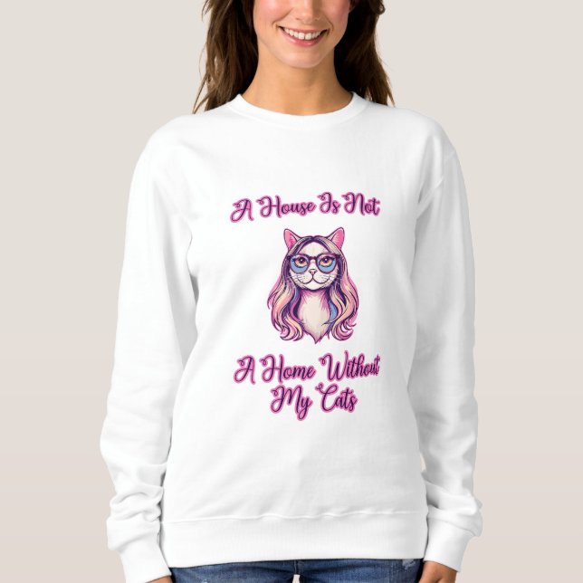 Sudadera Una casa no es un hogar sin mis gatos (Anverso)