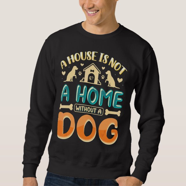 Sudadera Una Casa Sin Perro No Es Una Casa (Anverso)