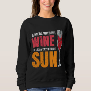 Sudadera Una Comida Sin Vino Es Como Un Día Sin Sol