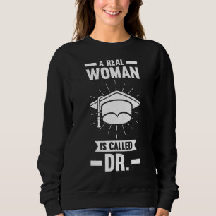 Sudadera Una Mujer Real Se Llama Dra. Médica Phd Student