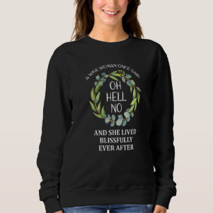 Sudadera Una Mujer Sabia Dijo Una Vez Oh Infierno Nada De F