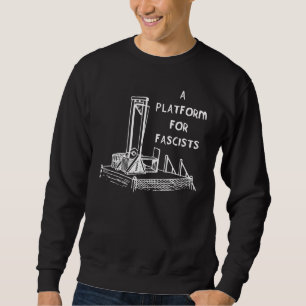 Sudadera Una Plataforma Para Guillotinas Fascistas