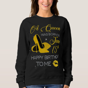 Sudadera Una Reina Nació El 15 De Junio Feliz Cumpleaños Pa