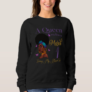 Sudadera Una Reina Nació El 1 De Marzo Viviendo Mi Vida Ben