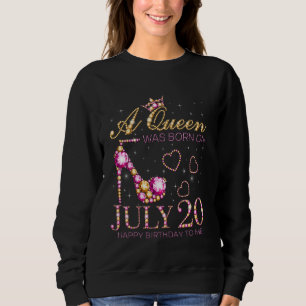 Sudadera Una Reina Nació El 20 De Julio Feliz Cumpleaños Pa