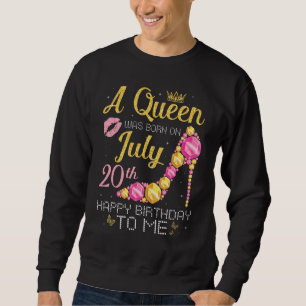 Sudadera Una Reina Nació El 20 De Julio Feliz Cumpleaños Pa