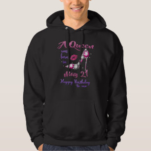 Sudadera Una Reina Nació El 21 De Mayo Feliz Cumpleaños Par