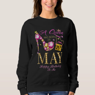Sudadera Una Reina Nació El 25 De Mayo Feliz Cumpleaños Par