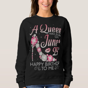 Sudadera Una Reina Nació El 29 De Junio Feliz Cumpleaños Pa