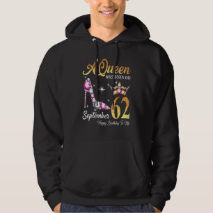 Sudadera Una Reina Nació El 62 De Septiembre Feliz Cumpleañ