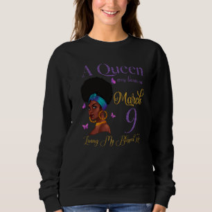 Sudadera Una Reina Nació El 9 De Marzo Viviendo Mi Vida Ben