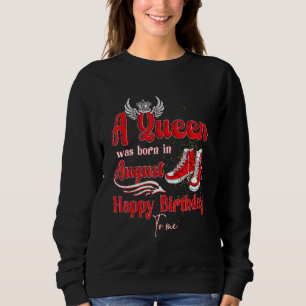 Sudadera Una Reina Nació En Agosto Feliz Cumpleaños Para Mí
