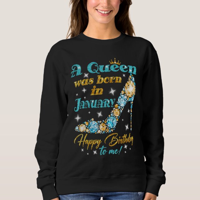 Sudadera Una Reina Nació En Enero Feliz Cumpleaños Para Mí  (Anverso)