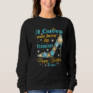 Sudadera Una Reina Nació En Febrero Feliz Cumpleaños Para M