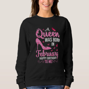 Sudadera Una Reina Nació En Febrero Feliz Cumpleaños Para M